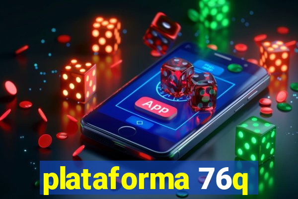 plataforma 76q